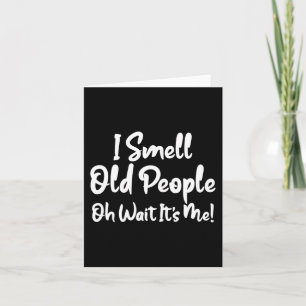 Fun 50th Birthday Tee I Smell Old People Wait Its Card