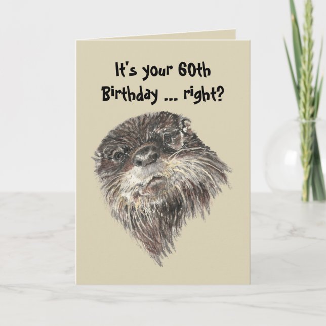 Fun 60th Birthday Cute Otter Humour Card (Front)