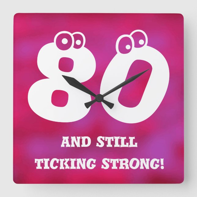 Fun 80th Birthday Quote Square Wall Clock (Front)