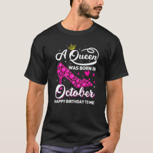 Fun A Queen Was Born In October Women Girls High H T-Shirt