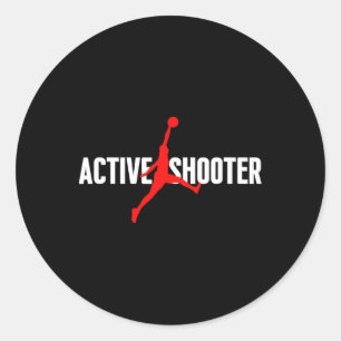 Fun Active Shooter Bysketbyll Lovers Sarcasm Men W Classic Round Sticker