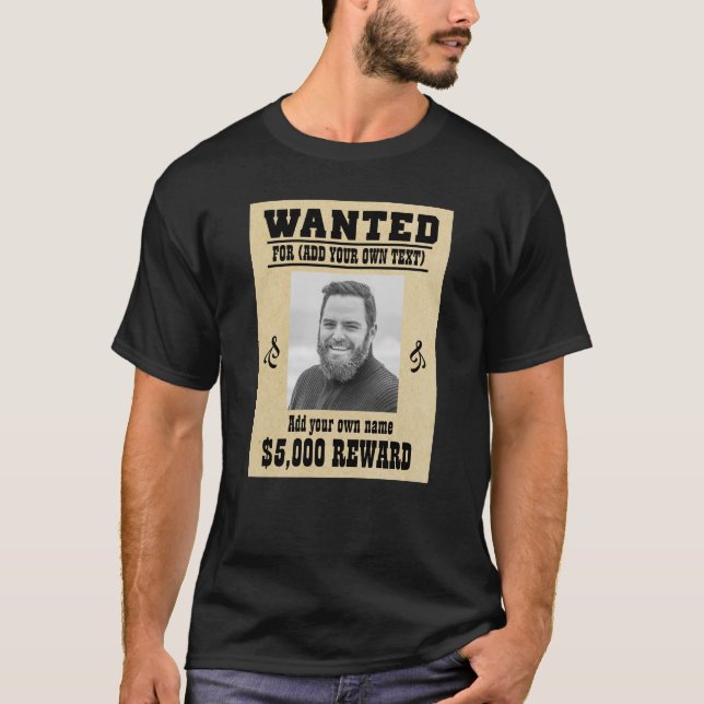 Fun ADD YOUR FACE, TEXT cowboy wanted poster, T-Shirt (Front)