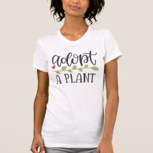 FUN ADOPT A PLANT T-Shirt