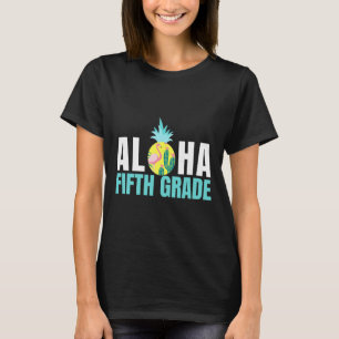 Fun Aloha Fifth Grade Back To School Kids Teachers T-Shirt