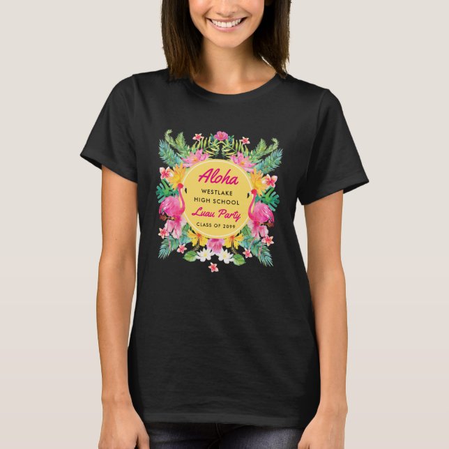 Fun Aloha Tropical Luau Party Graduation T-Shirt (Front)