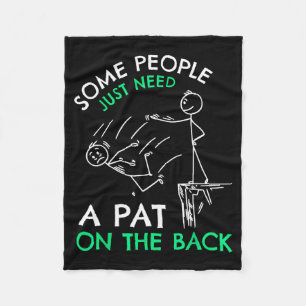 Fun & Unique Some People Just Need A Pat On Th Fleece Blanket