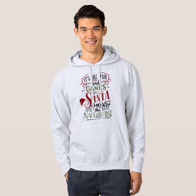 Fun And Games Until Santa Checks Naughty List Hoodie (Front Full)