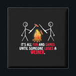 Fun And Games Until Someone Loses A Weiner' Campin Magnet<br><div class="desc">Fun And Games Until Someone Loses A Weiner' Camping</div>