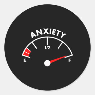 Fun Anxious For Men Women Full Of Anxiety  Classic Round Sticker