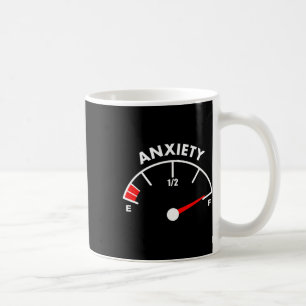 Fun Anxious For Men Women Full Of Anxiety  Coffee Mug