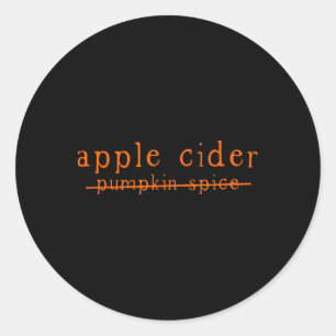 Fun Apple Cider No To Pumpkin Spice Crossed Out  Classic Round Sticker