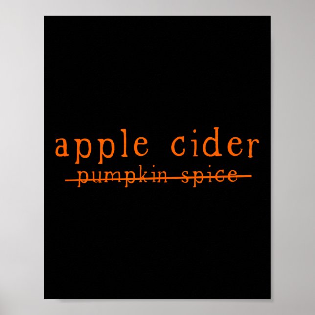 Fun Apple Cider No To Pumpkin Spice Crossed Out  Poster (Front)