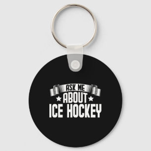 Fun Ask Me About Ice Hockey - Ice Hockey Player Keychain