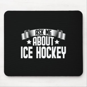 Fun Ask Me About Ice Hockey - Ice Hockey Player Mouse Pad
