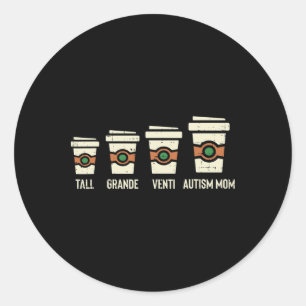 Fun Autism Mom Coffee Awareness Mothers Day  Classic Round Sticker