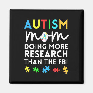 Fun Autism Mom Doing More Research For Autistic Aw Magnet