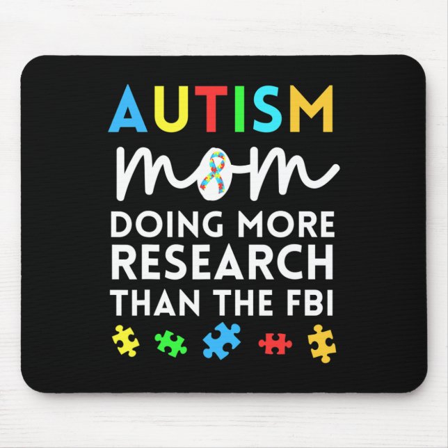 Fun Autism Mom Doing More Research For Autistic Aw Mouse Pad (Front)