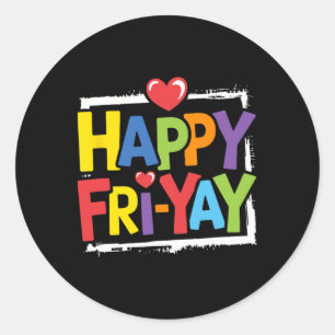 Fun Back To School Collection Happy Fri-yay Funny Classic Round Sticker