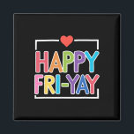 Fun Back To School Collection Happy Fri-yay Funny  Magnet<br><div class="desc">Fun Back To School Collection Happy Fri-yay Funny Teacher Life Weekend Pun 3</div>