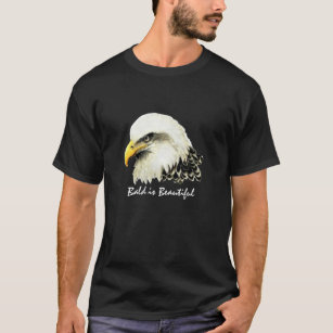 Fun "Bald is Beautiful", Bald Eagle Bird T-Shirt