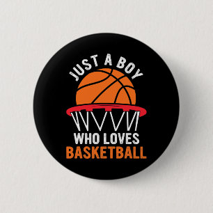 Fun Basketball For Boys - Just A Boy Who Loves Bas 2 Inch Round Button