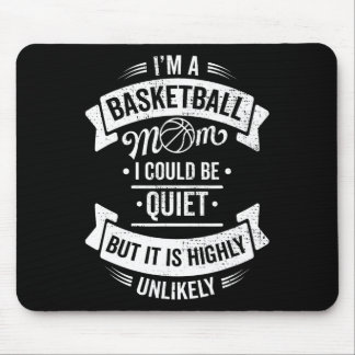 Fun Basketball I'm A Basketball Mom I Could Be Qui Mouse Pad