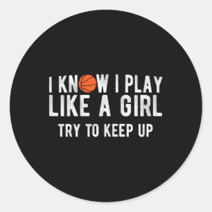 Fun Basketball Play Like A Girl BBall  Classic Round Sticker
