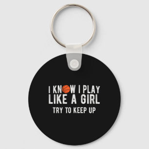 Fun Basketball Play Like A Girl BBall Keychain
