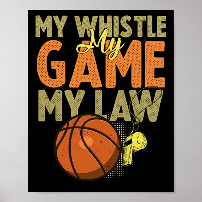 Fun Basketball Referee Quotes Gift I Hoops Ref 1 Poster (Front)