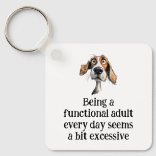 Fun Being Functional Adult Every Day Quote Keychain