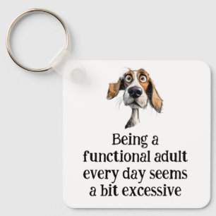 Fun Being Functional Adult Every Day Quote Keychain