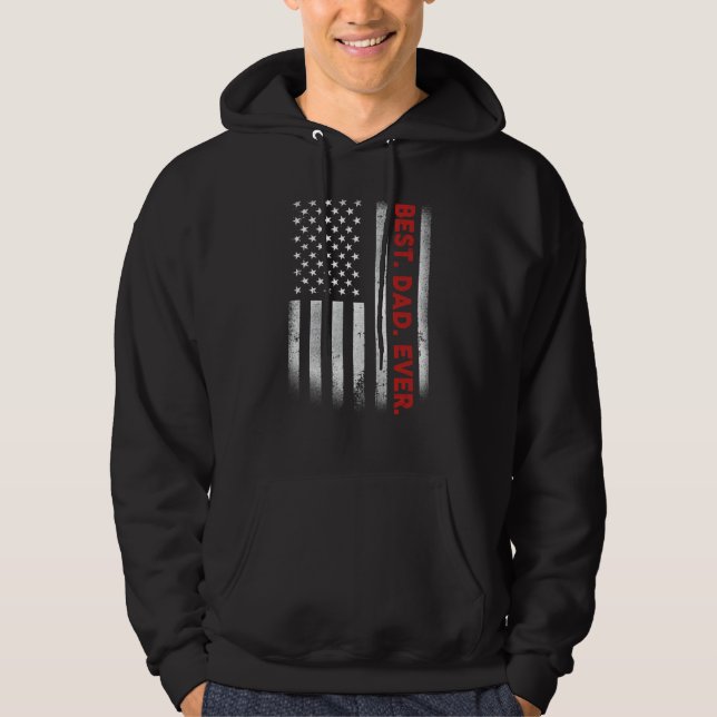 Fun Best Dad Ever American Flag  Father's Day Hoodie (Front)