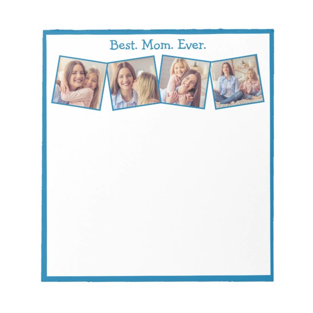 Fun Best Mom Ever 4 Photo Collage Blue  Notepad (Front)