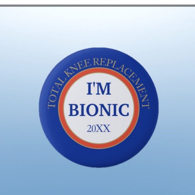 Fun! Bionic (Knee replacement) 2 Inch Round Button (Creator Uploaded)