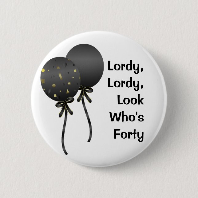 Fun Black Balloons 40th Birthday Button (Front)