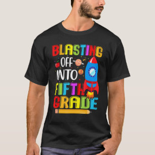 Fun Blasting Off Into Fifth Grade Back To School F T-Shirt