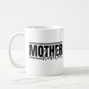 Fun Bold Mother Hustler Coffee Mug