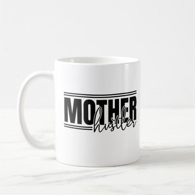 Fun Bold Mother Hustler Coffee Mug (Left)