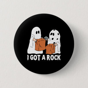 Fun Boo Ghost Scary I Got A Rock Halloween 2 Inch Round Button