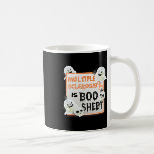 Fun Boo Halloween Ghost Ms Multiple Sclerosis Is B Coffee Mug