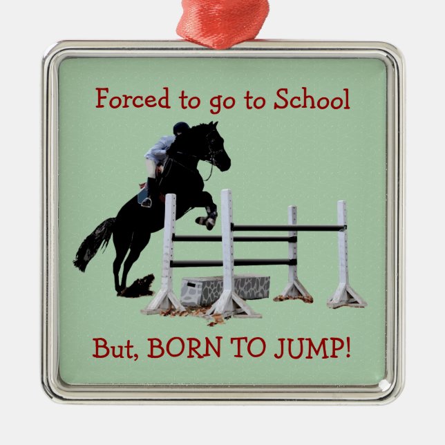 Fun Born to Jump Equestrian Metal Ornament (Front)