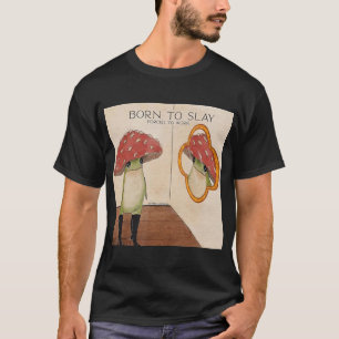 Fun Born To Slay Forced To Work Funny Frog Quote T T-Shirt
