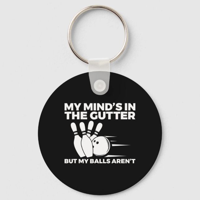 Fun Bowling My Mind's in the Gutter But My Balls A Keychain (Front)