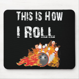 Fun Bowling This Is How I Roll Bowling Mouse Pad