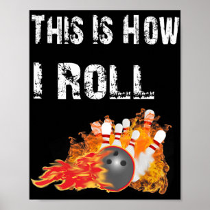 Fun Bowling This Is How I Roll Bowling Poster