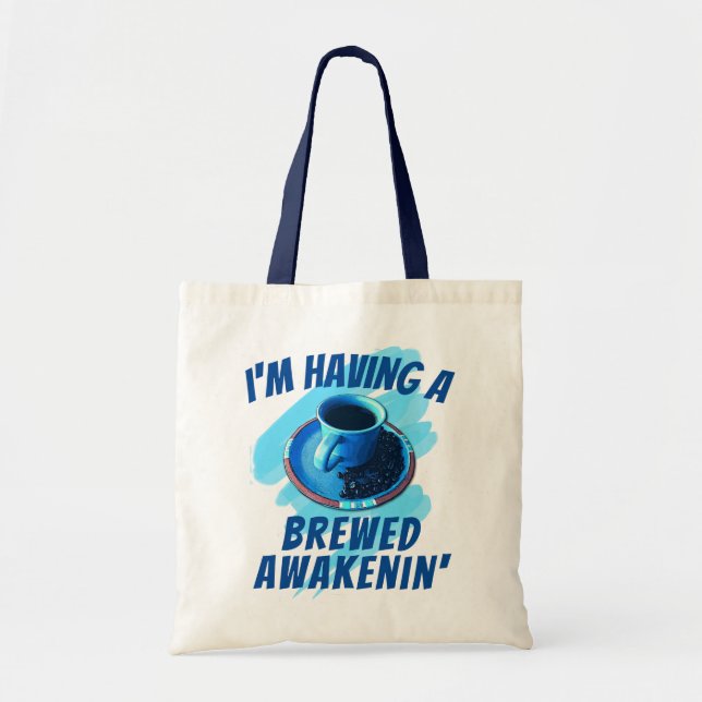 Fun Brewed Awakenin' Coffee Cup Saucer Beans Tote Bag (Front)