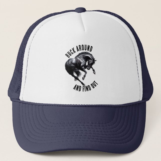 Fun Buck Around and Find Out Trucker Hat (Front)