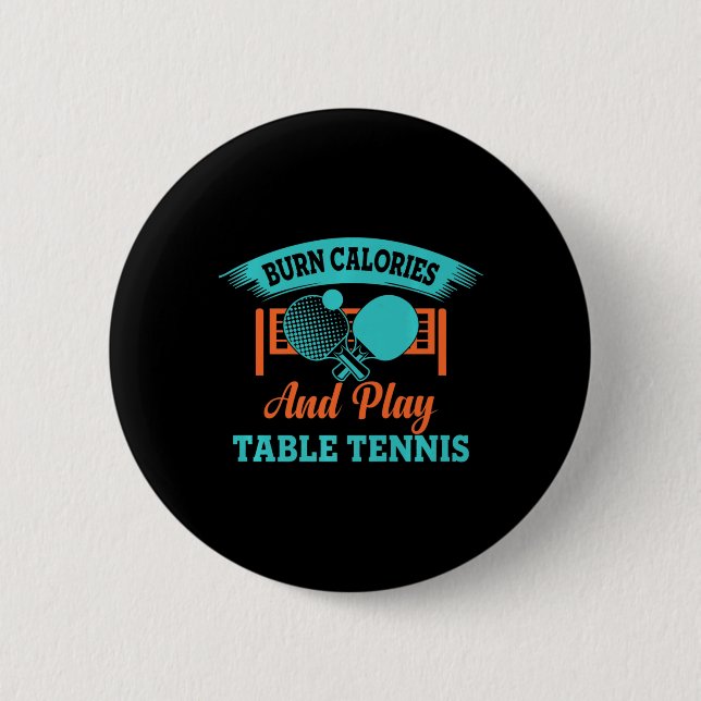 Fun Burn Calories And Play Table Tennis Game Ping  2 Inch Round Button (Front)