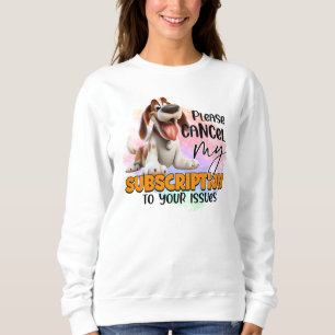 Fun cancel subscription word art dog sweatshirt