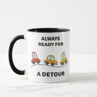 Fun Cartoon Cars "Always Ready for a Detour"  Mug